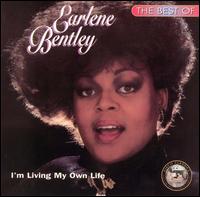 Best of Earlene Bentley: I'm Living My Own Life von Earlene Bentley