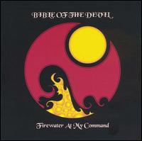 Firewater at My Command von Bible of the Devil