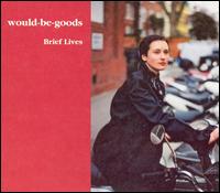 Brief Lives von Would-Be-Goods