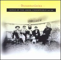 Mourmourika: Songs of Greek Underworld von Various Artists