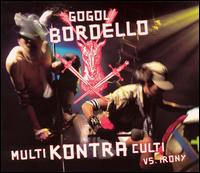 Multi Kontra Culti Vs. Irony von Gogol Bordello