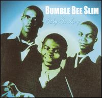 Baby So Long von Bumble Bee Slim