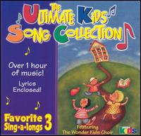 Ultimate Kids Song Collection: Favorite Sing-A-Longs, Vol. 3 von Wonder Kids Choir