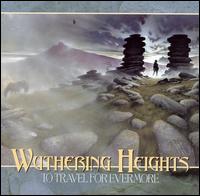 To Travel for Evermore von Wuthering Heights