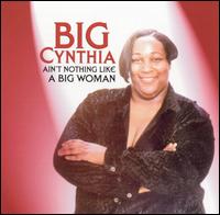 Ain't Nothing Like a Big Woman von Big Cynthia