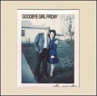 Mr. And Mrs. von Goodbye Girl Friday