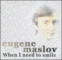 When I Need to Smile von Eugene Maslov