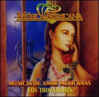 Musicas de Amor Mexicanas von Los Trovadores