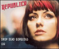 Drop Dead Gorgeous [CD #2] von Republica