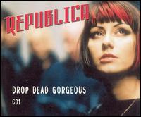 Drop Dead Gorgeous [CD #1] von Republica