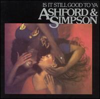 Is It Still Good to Ya von Ashford & Simpson