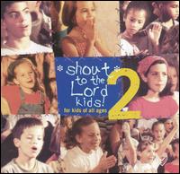 Shout to the Lord Kids, Vol. 2 von Various Artists