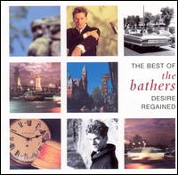 Desire Regained: Best of the Bathers von The Bathers