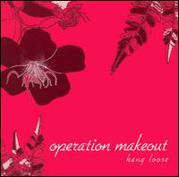 Hang Loose von Operation Makeout