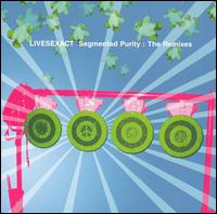 Segmented Purity: The Remixes von Livesexact