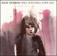 Will You Still Love Me? [Jagjaguwar] von Julie Doiron