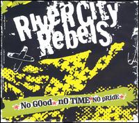 No Good No Time No Pride von River City Rebels