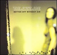 Better Off Without Air von Jazz June