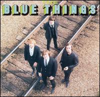 Blue Things von The Blue Things