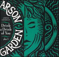 Drink a Drink of You Ep von Arson Garden