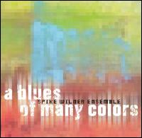 Blues of Many Colors von Spike Wilner