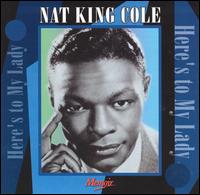 Here's to My Lady von Nat King Cole