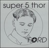 Ford von Super 5 Thor