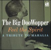 Feel the Spirit: A Tribute to Mahalia von The Big DooWopper