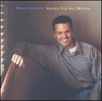 Having Fun All Wrong von Roger Creager