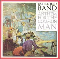 Anthem for the Common Man von The Battlefield Band