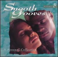 Smooth Grooves: A Sensual Collection, Vol. 5 von Various Artists