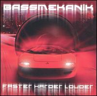 Faster Harder Louder von Bass Mekanik