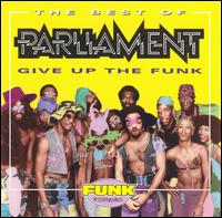 Best of Parliament: Give Up the Funk von Parliament