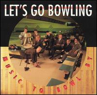 Music to Bowl By von Let's Go Bowling