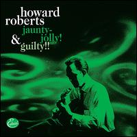 Jaunty-Jolly/Guilty!! von Howard Roberts