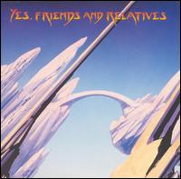 Friends & Relatives von Yes