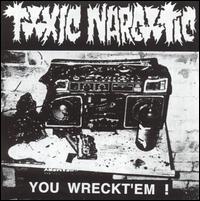 You Wreckt'em! von Toxic Narcotic