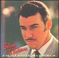 I'm a Lonely Wanderer von Slim Whitman