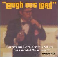 Laugh Out Lord von Neil Hamburger