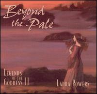 Beyond the Pale: Legends of the Goddess, Vol. 2 von Laura Powers