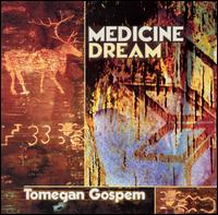 Tomegan Gospem von Medicine Dream