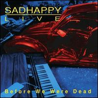 Live: Before We Were Dead von Sadhappy