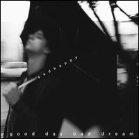 Good Day Bad Dream von Sadhappy