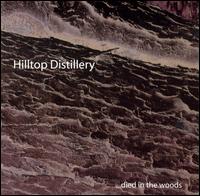 ...Died in the Woods von Hilltop Distillery