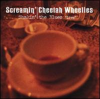 Shakin' the Blues von The Screamin' Cheetah Wheelies