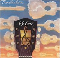 Troubadour von J.J. Cale