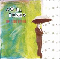 May I Sing with Me von Yo La Tengo