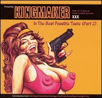 In the Best Possible Taste, Pt. 2 [CD1] von Kingmaker