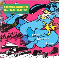 Too Much Fun: Best of Commander Cody von Commander Cody