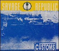 Customs von Savage Republic